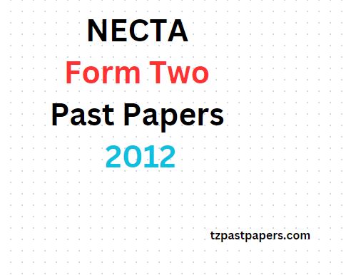 NECTA Past Papers Form Two 2012