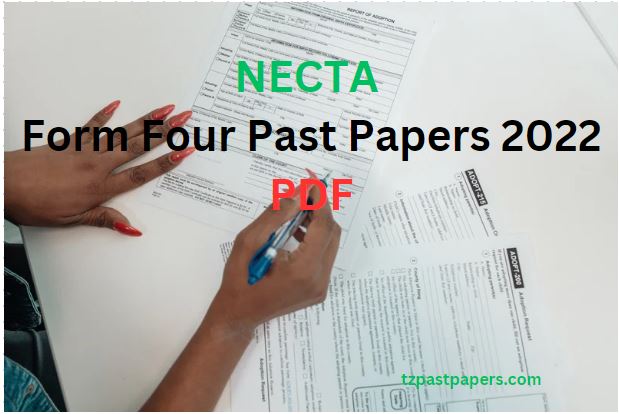 NECTA Form Four Past Papers 2022 PDF