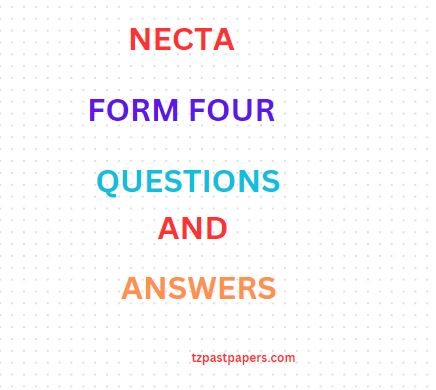 NECTA Form Four Questions and Answers PDF