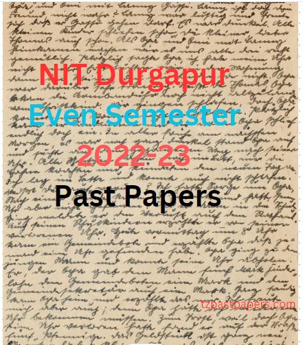 NIT Durgapur Even Semester 2022-23 Past Papers