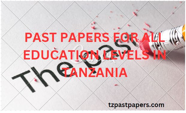 Past Papers For All Education Levels in Tanzania