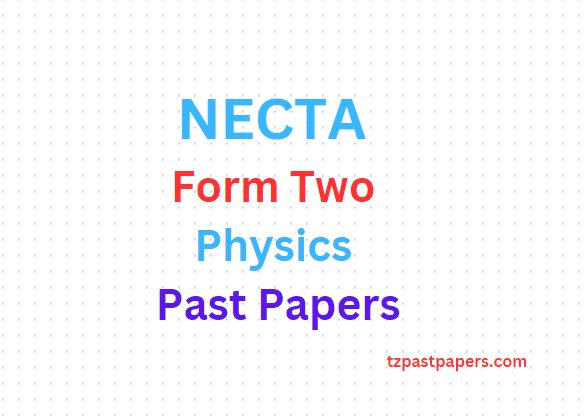 NECTA Physics Form Two Past Papers