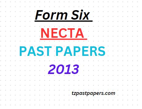 Form Six NECTA Past Papers 2013