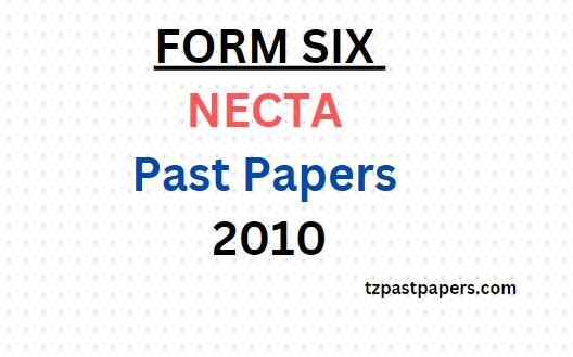 Form Six NECTA Past Papers 2010