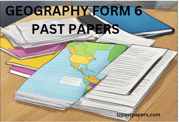 Geography Form Six Past Papers