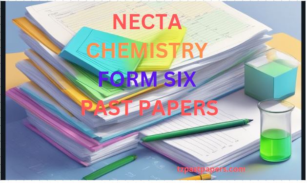 NECTA Form Six Chemistry Past Papers