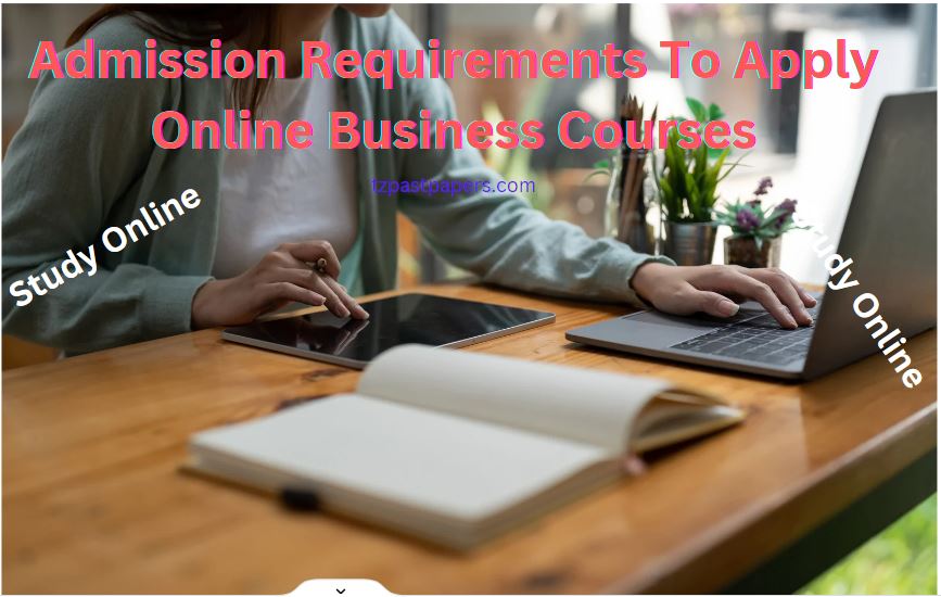 Admission Requirements To Apply Online Business Courses